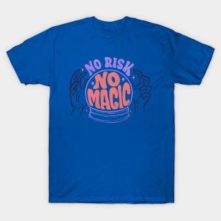 No Risk No Magic by Tobe Fonseca T-Shirt